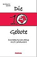 Buchcover " Die 10 Gebote Eine Ethik für den Alltag im 21. Jahrhundert"