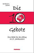 Buchcover " Die 10 Gebote Eine Ethik für den Alltag im 21. Jahrhundert"